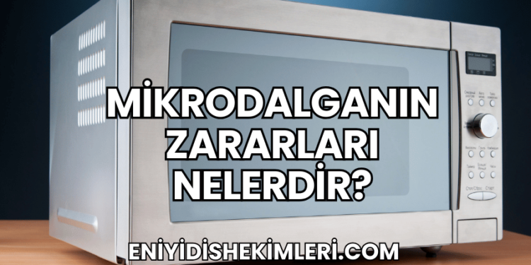 Mikrodalganın Zararları Nelerdir?