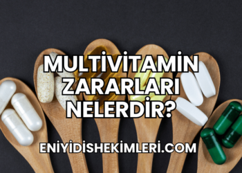 Multivitamin Zararları Nelerdir?