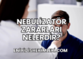 Nebulizatör Zararları Nelerdir?