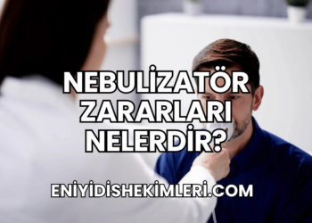 Nebulizatör Zararları Nelerdir?