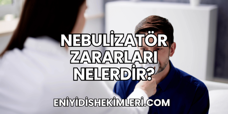 Nebulizatör Zararları Nelerdir?