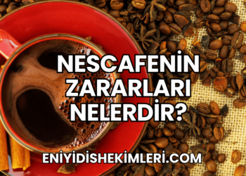 Nescafenin Zararları Nelerdir?