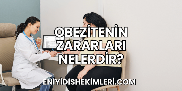Obezitenin Zararları Nelerdir?