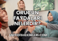 Orucun Faydaları Nelerdir?