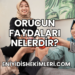 Orucun Faydaları Nelerdir?