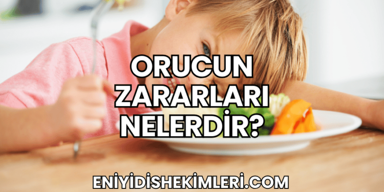 Orucun Zararları Nelerdir?