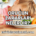 Orucun Zararları Nelerdir?