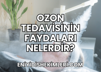Ozon Tedavisinin Faydaları Nelerdir?