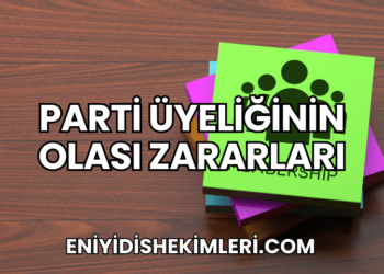 Parti Üyeliğinin Olası Zararları