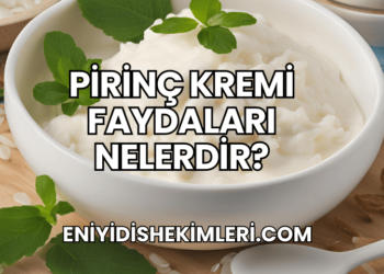 Pirinç Kremi Faydaları Nelerdir?