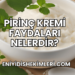 Pirinç Kremi Faydaları Nelerdir?