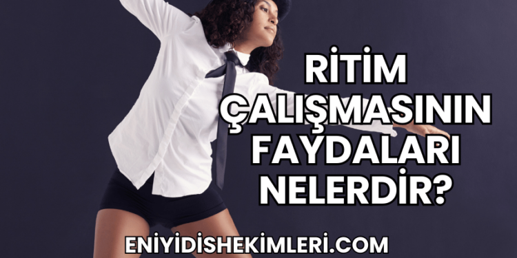 Ritim Çalışmasının Faydaları Nelerdir?