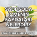 Sade Soda İçmenin Faydaları Nelerdir?