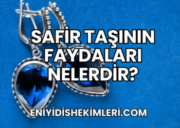 Safir Taşının Faydaları Nelerdir?