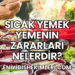Sıcak Yemek Yemenin Zararları Nelerdir?