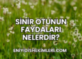 Sinir Otunun Faydaları Nelerdir?