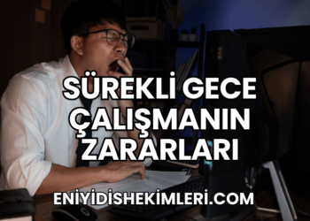 Sürekli Gece Çalışmanın Zararları