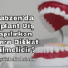 Trabzon'da İmplant Diş Yapılırken Nelere Dikkat Edilmelidir?
