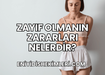 Zayıf Olmanın Zararları Nelerdir?