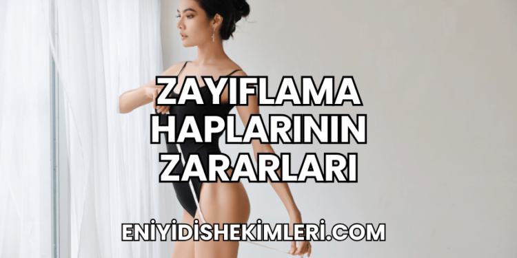 Zayıflama Haplarının Zararları