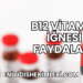 B12 Vitamin İğnesi Faydaları