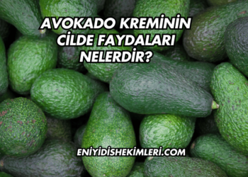 Avokado Kreminin Cilde Faydaları Nelerdir?