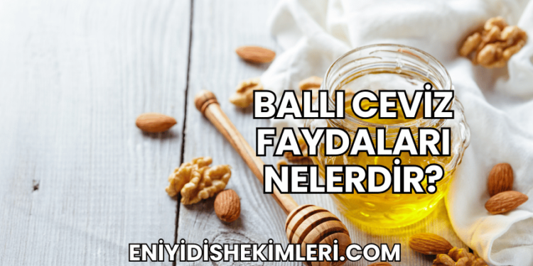 Ballı Ceviz Faydaları Nelerdir?