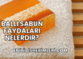 Ballı Sabun Faydaları Nelerdir?