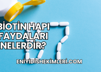 Biotin Hapı Faydaları Nelerdir?
