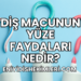 Diş Macunun Yüze Faydaları Nedir?