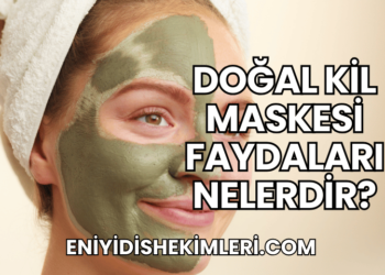 Doğal Kil Maskesi Faydaları Nelerdir?
