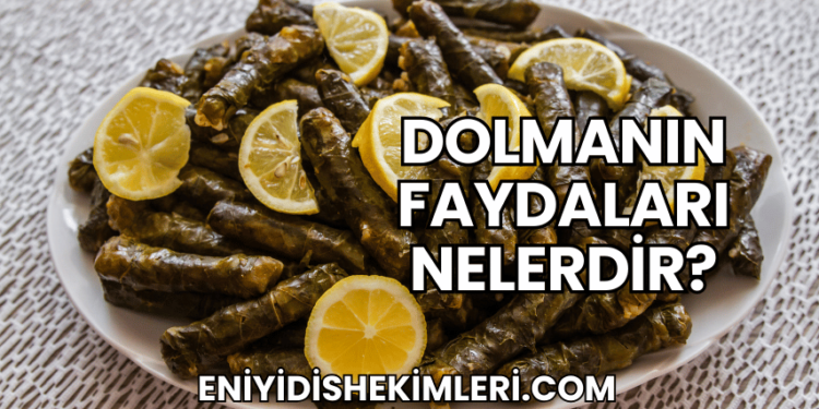 Dolmanın Faydaları Nelerdir?
