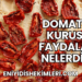 Domates Kurusu Faydaları Nelerdir?