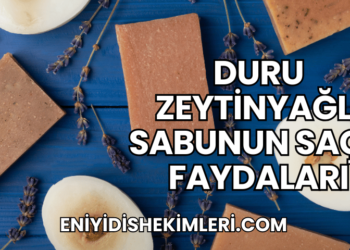 Duru Zeytinyağlı Sabunun Saça Faydaları