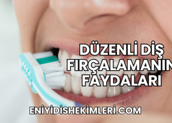 Düzenli Diş Fırçalamanın Faydaları