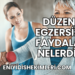 Düzenli Egzersizin Faydaları Nelerdir?