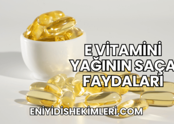 E Vitamini Yağının Saça Faydaları