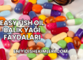 Easy Fish Oil Balık Yağı Faydaları