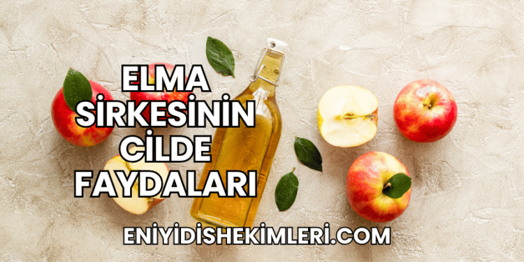 Elma Sirkesinin Cilde Faydaları