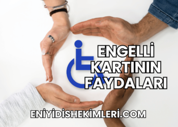 Engelli Kartının Faydaları