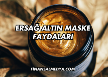 Ersağ Altın Maske Faydaları