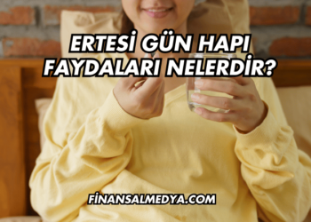 Ertesi Gün Hapı Faydaları Nelerdir?