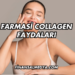 Farmasi Collagen Faydaları