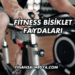 Fitness Bisiklet Faydaları