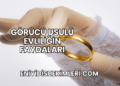 Görücü Usulü Evliliğin Faydaları