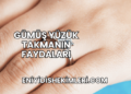 Gümüş Yüzük Takmanın Faydaları
