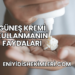 Güneş Kremi Kullanmanın Faydaları