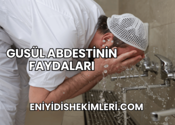 Gusül Abdestinin Faydaları
