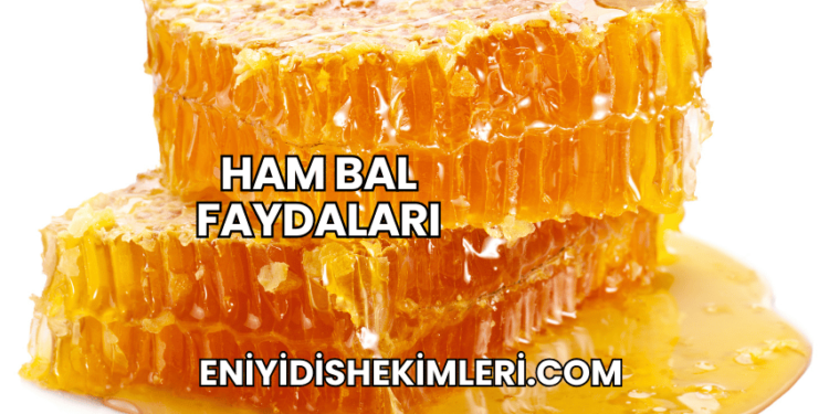 Ham Bal Faydaları