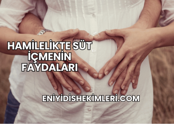 Hamilelikte Süt İçmenin Faydaları